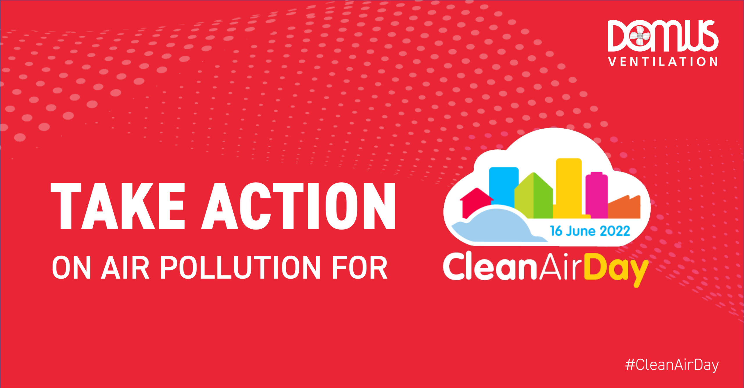 Domus Ventilation raises awareness of air pollution for Clean Air Day 2022