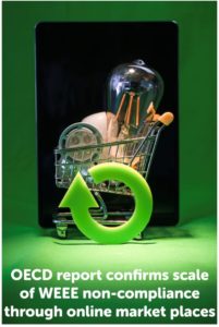 OECD report confirms the large scale of WEEE non compliance through online marketplaces OECD report confirms the large scale of WEEE non-compliance through online marketplaces